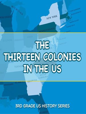 cover image of 3rd Grade US History - The Thirteen Colonies in the US